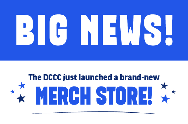 Big news! The DCCC just launched a brand new merch store.