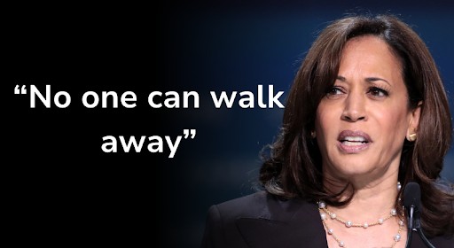Kamala Harris: No one can walk away.